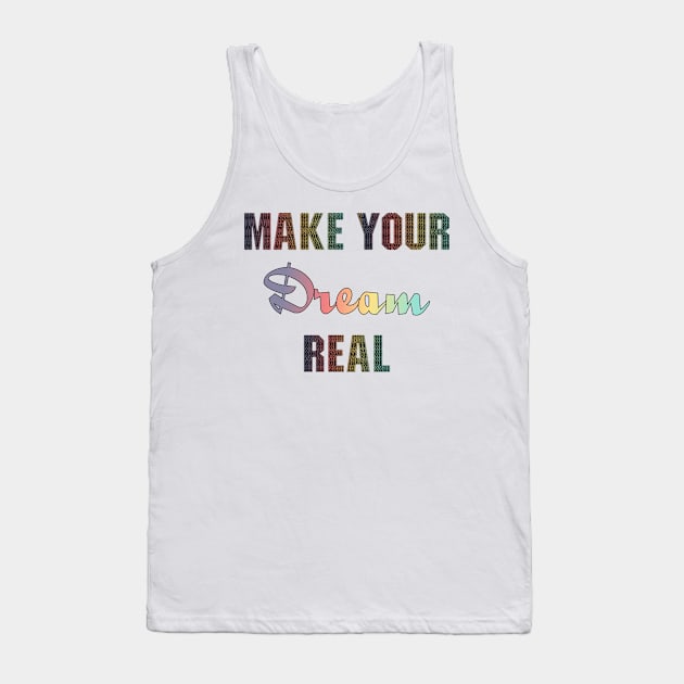 Fight and Make your Dream real Tank Top by Humais